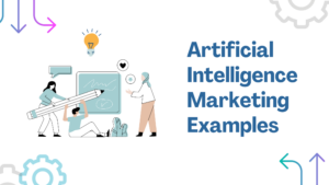 Artificial intelligence marketing examples