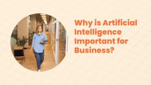 Why is artificial intelligence important for business?