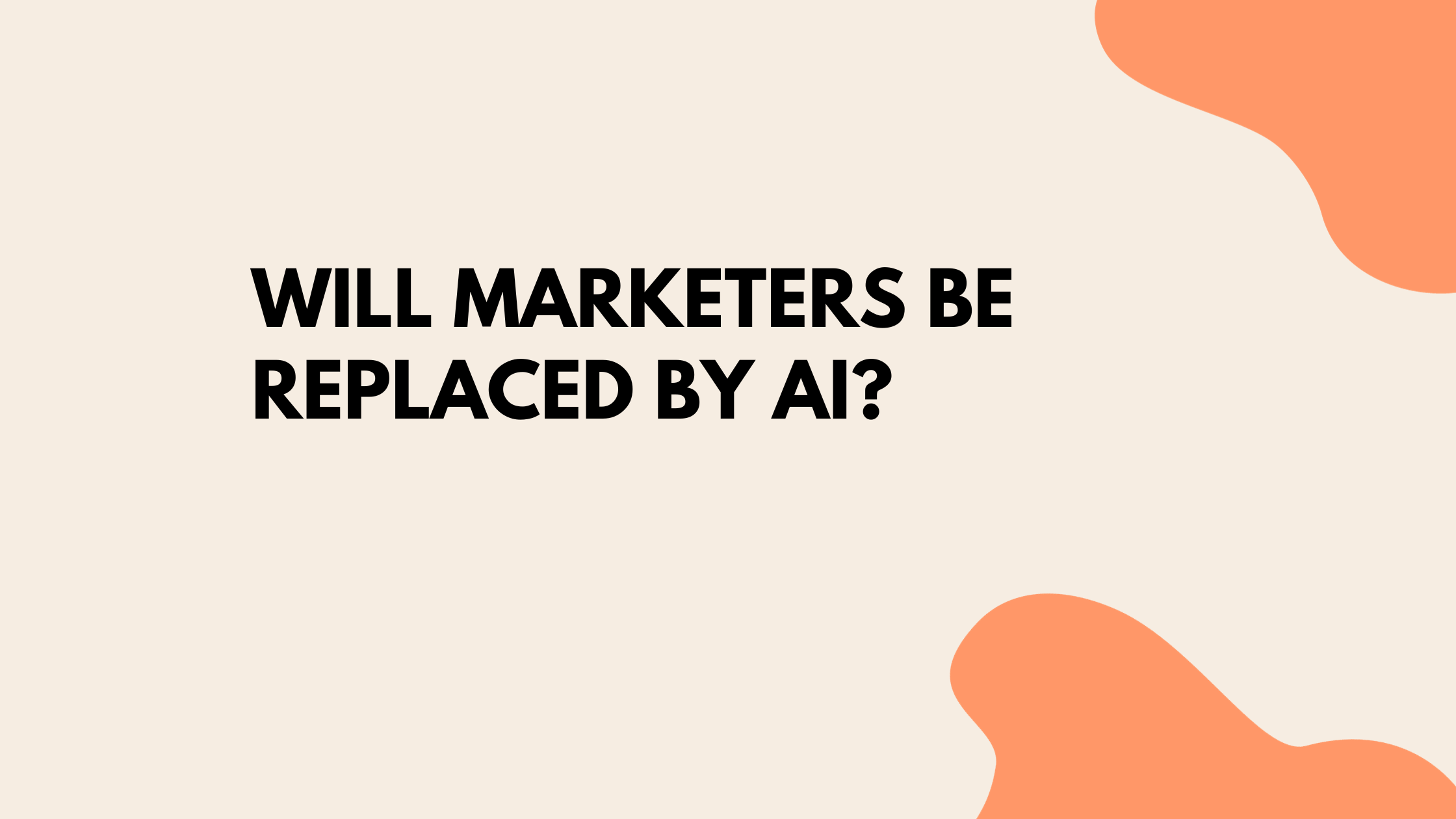 Will marketers be replaced by AI?