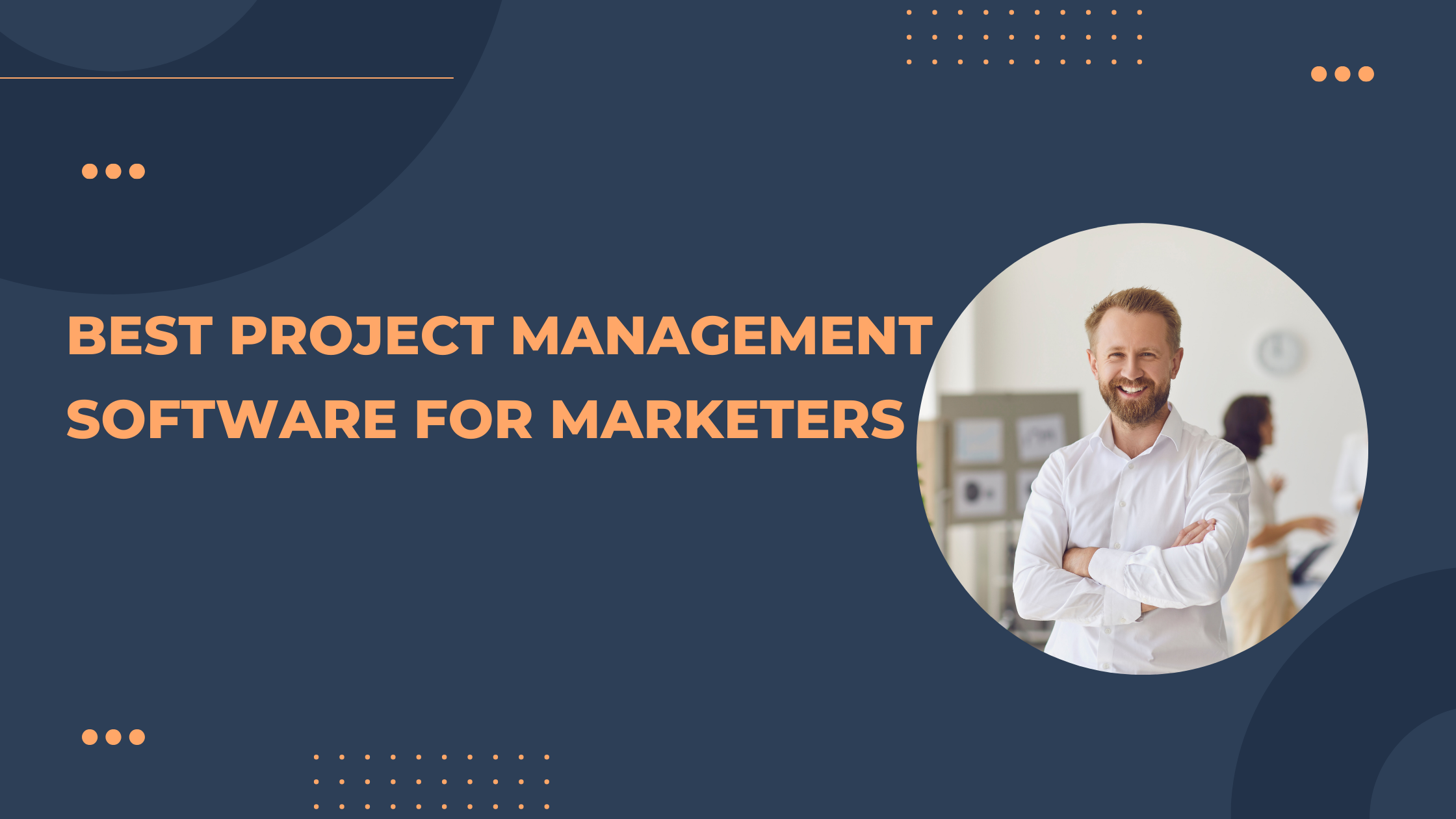 Best Project Management Software for Marketers