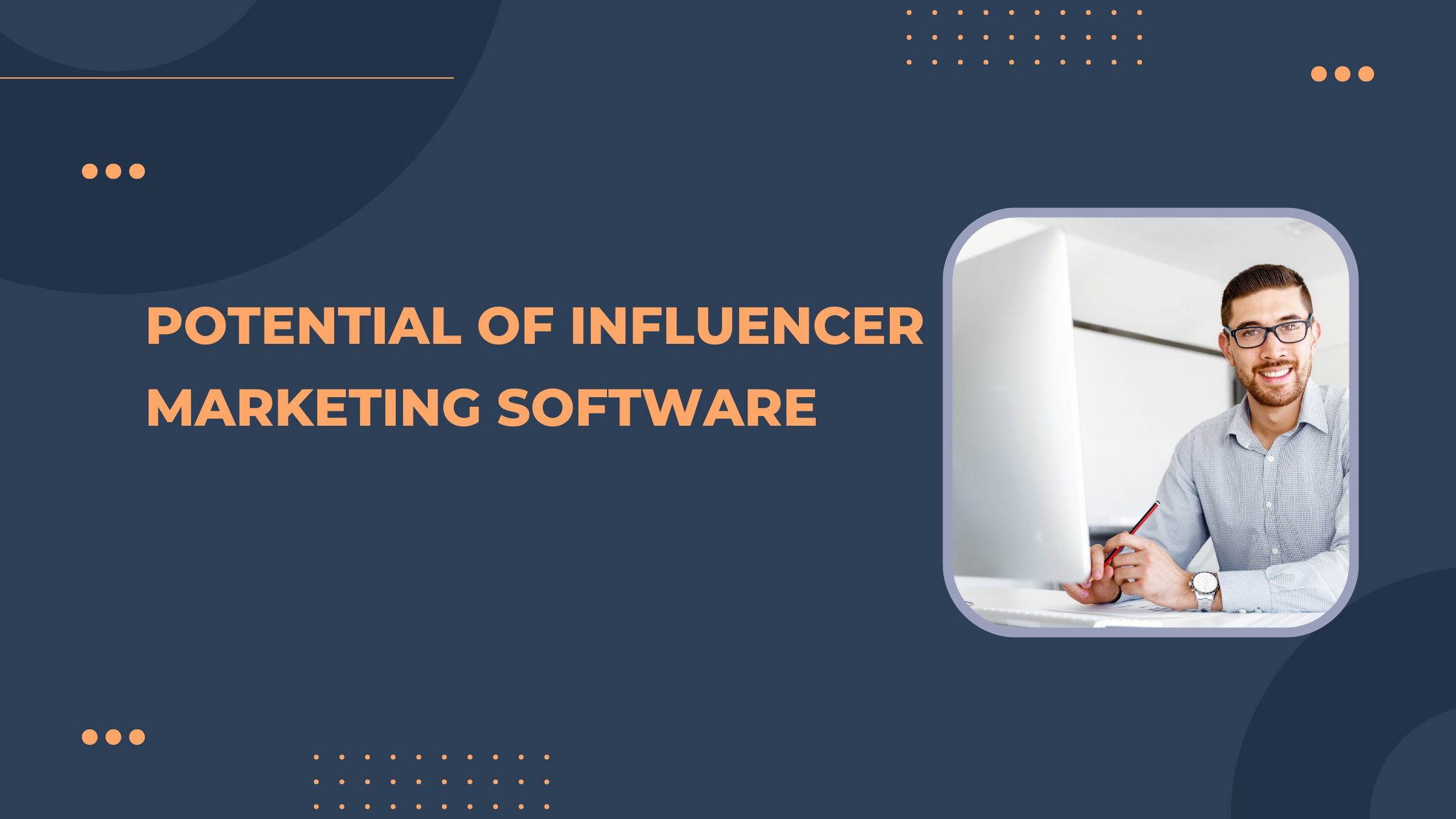 Potential of Influencer Marketing Software