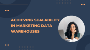 Achieving Scalability in Marketing Data Warehouses